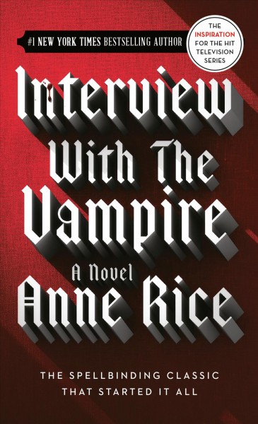Interview with the vampire / Anne Rice.