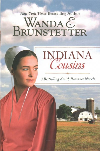 Indiana Cousins : 3 Bestselling Amish Romance Novels / Wanda E. Brunstetter.