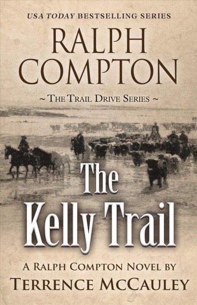 The Kelly trail : a Ralph Compton western / by Terrence McCauley.