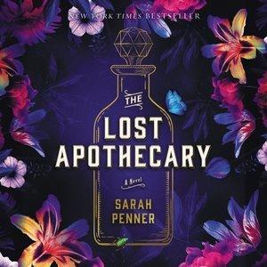 The lost apothecary. [sound recording - MP3 format] / Sarah Penner.