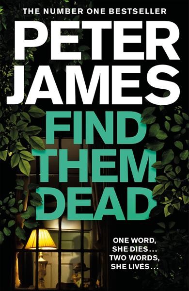 Find them dead / Peter James.