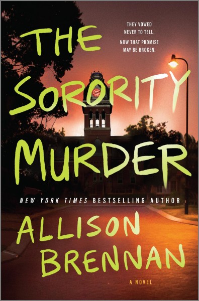 The sorority murder : a novel / Allison Brennan.