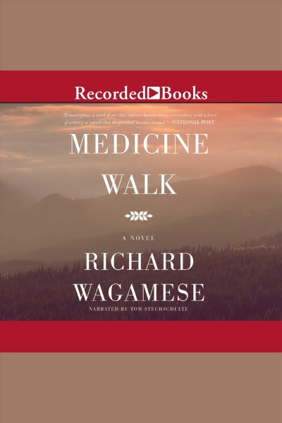 Medicine walk "international edition" [electronic resource]. Wagamese Richard.