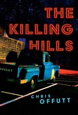 The killing hills / Chris Offutt.
