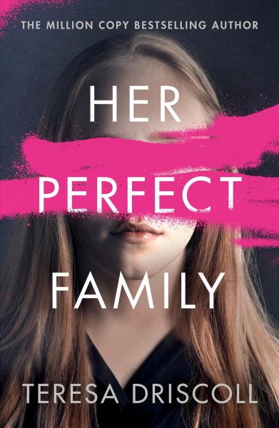 Her perfect family / Teresa Driscoll.