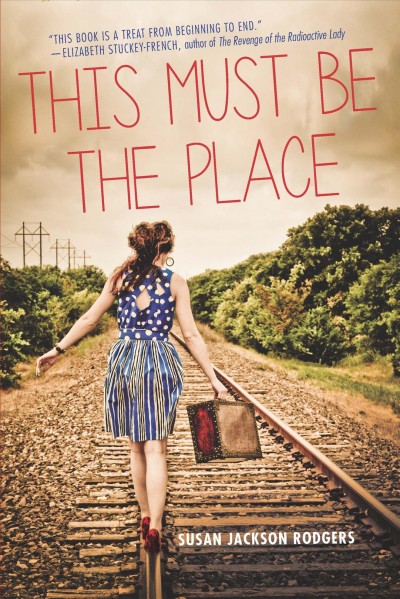 This must be the place / Susan Jackson Rodgers.