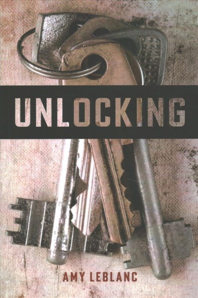 Unlocking / Amy LeBlanc.
