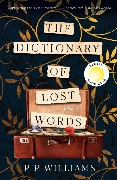 The dictionary of lost words : a novel / Pip Williams.
