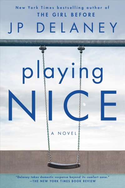Playing nice : a novel / JP Delaney.
