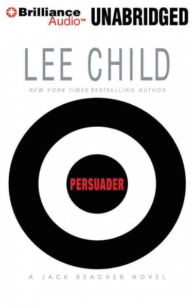 Persuader [sound recording] : a Jack Reacher novel / Lee Child.