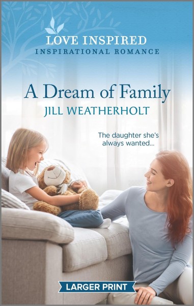 A Dream of family / Jill Weatherholt.