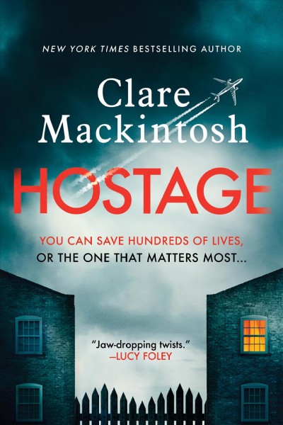 Hostage : a novel / Clare Mackintosh.