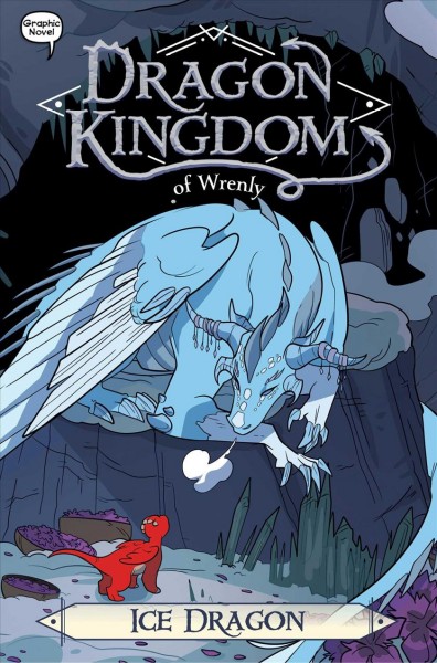 Dragon kingdom of Wrenly. 6, Ice dragon / by Jordan Quinn ; illustrated by Ornella Greco at Glass House Graphics.