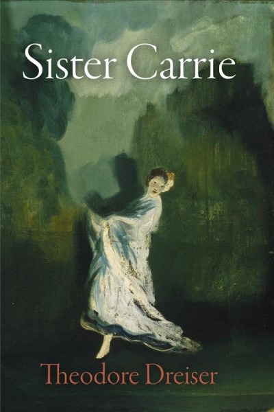 Sister Carrie / Theodore Dreiser.