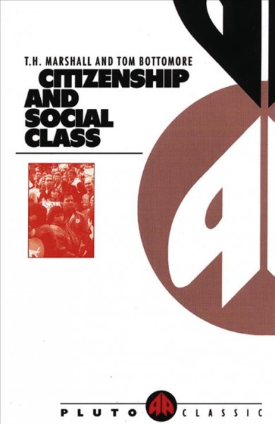 Citizenship and social class / T.H. Marshall and Tom Bottomore.