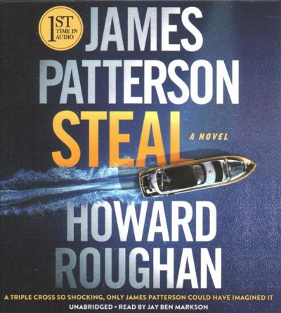Steal / James Patterson and Howard Roughan.