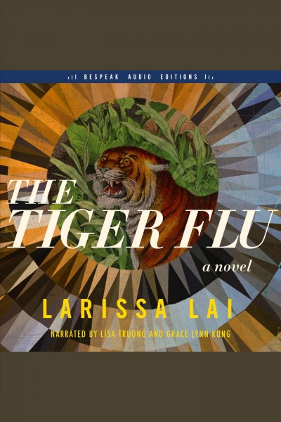 Tiger flu : a novel / Larissa Lai.