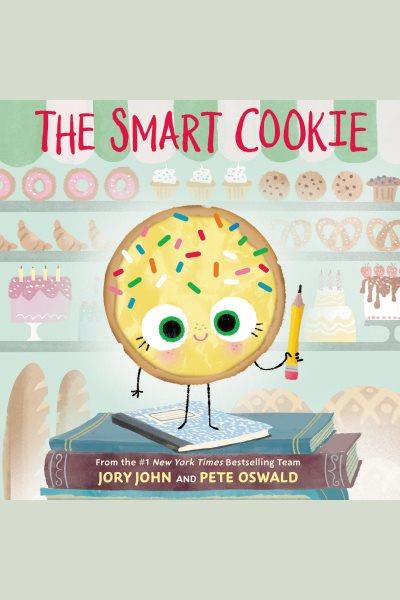 The smart cookie / Jory John.
