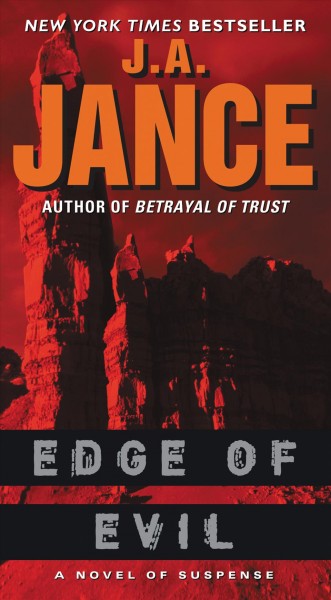 Edge of evil [electronic resource] : A novel of suspense. J. A Jance.