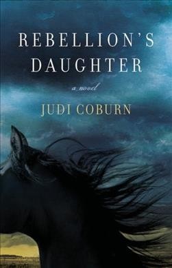 Rebellion's daughter : a novel / Judi Coburn.