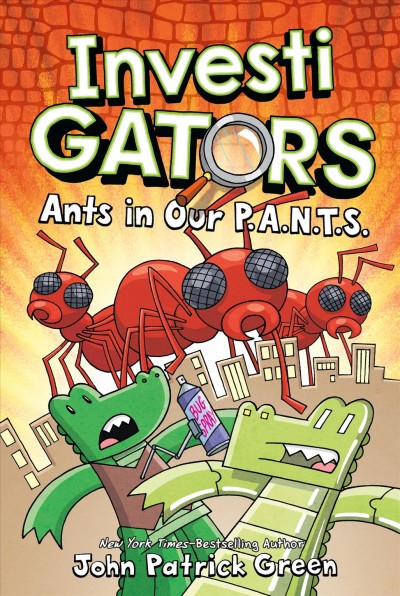 Ants in our P.A.N.T.S. / written and illustrated by John Patrick Green ; with color by Wes Dzioba.