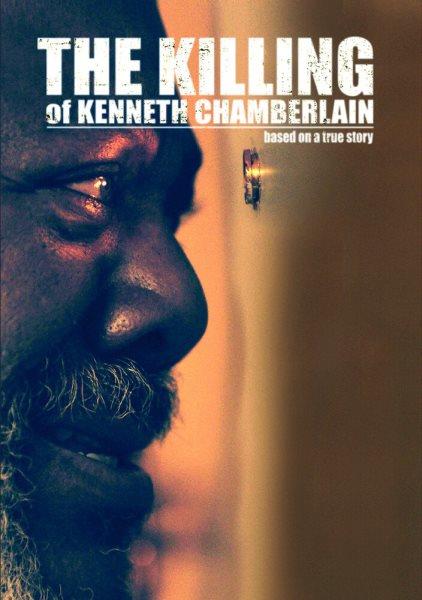 The killing of Kenneth Chamberlain [videorecording] / Redbird Entertainment and Revelations Entertainment , in association with Voltage Pictures present ; produced by Enrico Natale and David Midell ; writen and directed by David Midell.