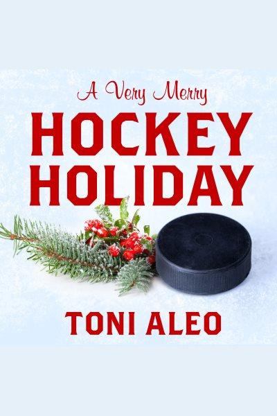 A very merry hockey holiday (novella) : the Assassins series [electronic resource] / Toni Aleo.