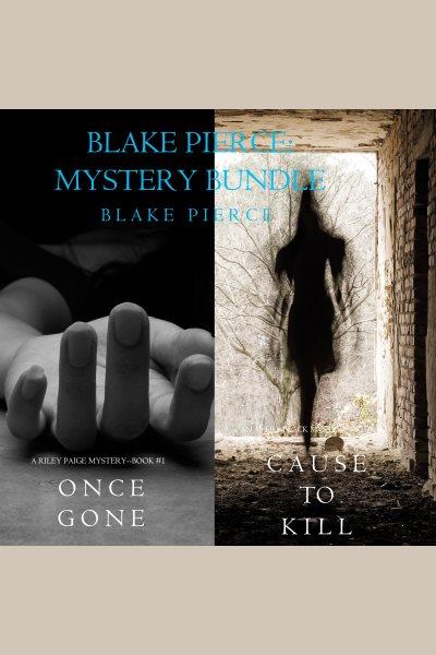 Blake Pierce mystery bundle [electronic resource] / Blake Pierce.
