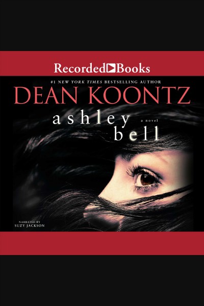 Ashley Bell : a novel [electronic resource] / Dean Koontz.