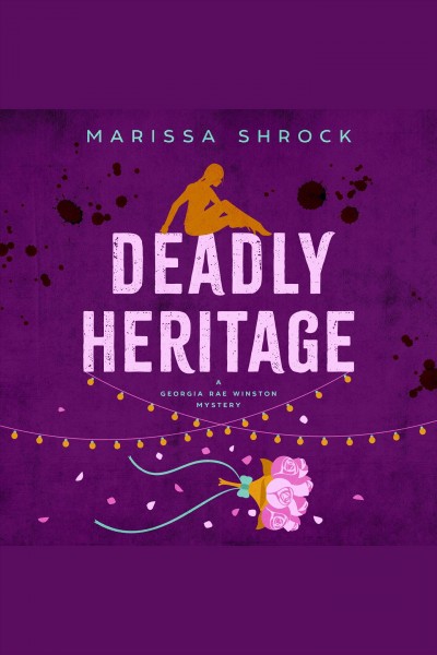 Deadly heritage [electronic resource] / Marissa Shrock.