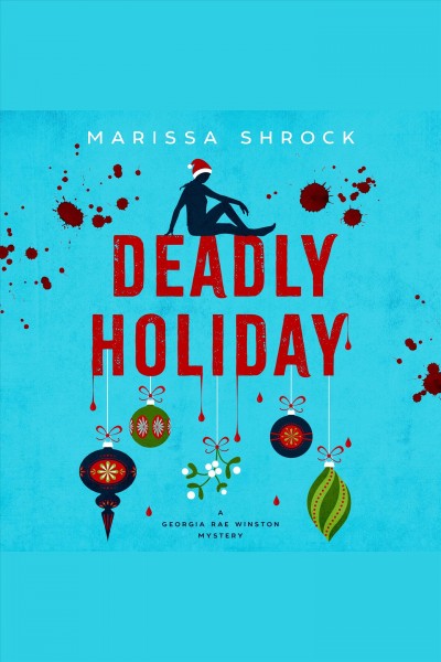 Deadly holiday [electronic resource] / Marissa Shrock.