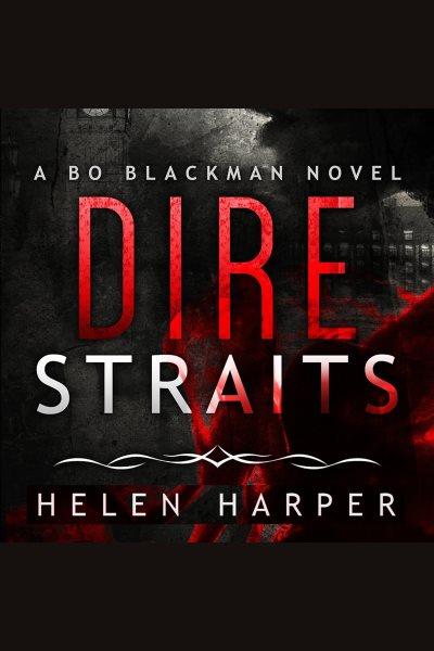 Dire straits [electronic resource] / Helen Harper.