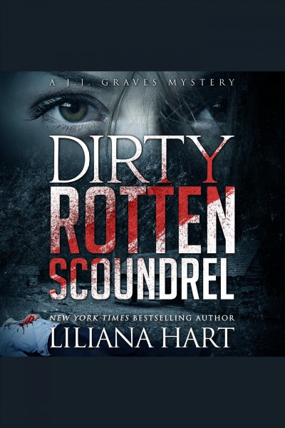 Dirty rotten scoundrel [electronic resource] / Liliana Hart.