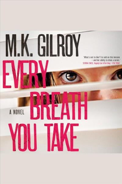 Every breath you take : a novel [electronic resource] / M.K. Gilroy.
