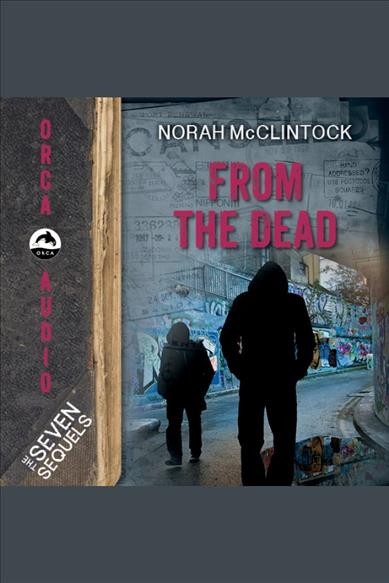 From the dead [electronic resource] / Norah McClintock.