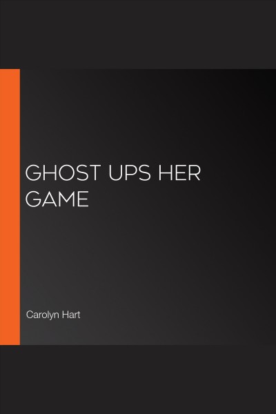 Ghost ups her game [electronic resource] / Carolyn Hart.