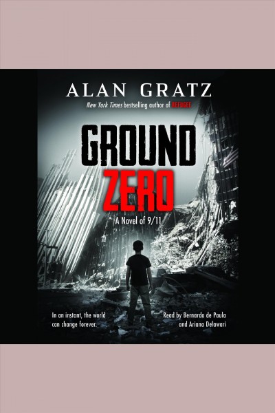 Ground zero [electronic resource] / Alan Gratz.