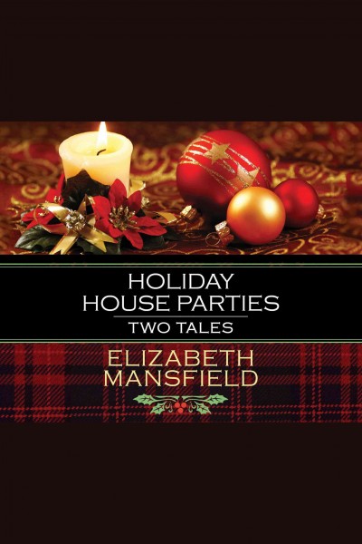 Holiday house parties : two tales [electronic resource] / Elizabeth Mansfield.