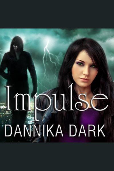 Impulse : a Mageri series novel [electronic resource] / Dannika Dark.