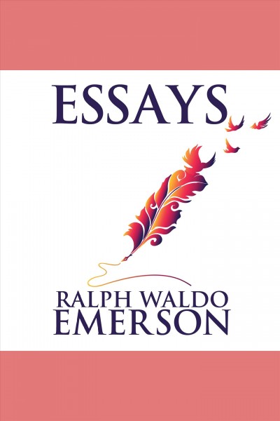 Essays [electronic resource] / Ralph Waldo Emerson.