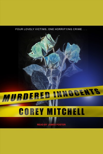 Murdered innocents [electronic resource] / Corey Mitchell.