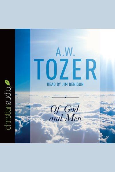 Of god and men [electronic resource].