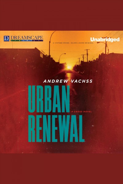 Urban renewal [electronic resource] / Andrew Vachss.