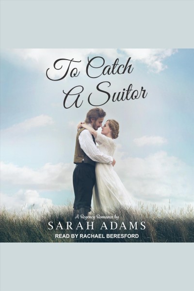 To Catch a Suitor : Dalton Family Series, Book 2 [electronic resource] / Sarah Adams.