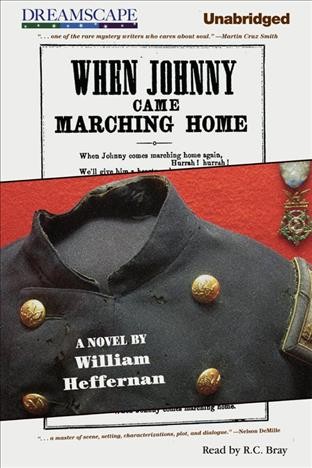 When johnny came marching home [electronic resource] / William Heffernan.