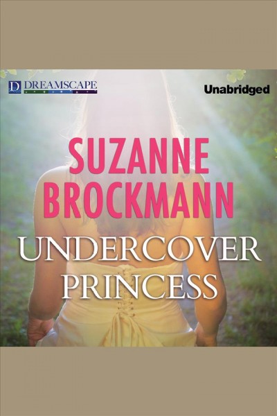 Undercover princess [electronic resource] / Suzanne Brockmann.