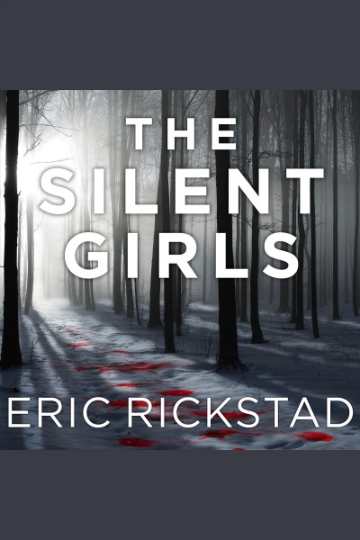 The silent girls [electronic resource] / Eric Rickstad.