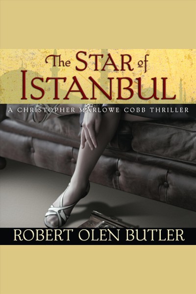 The star of Istanbul [electronic resource] / Robert Olen Butler.