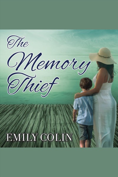 The memory thief : a novel [electronic resource] / Emily Colin.