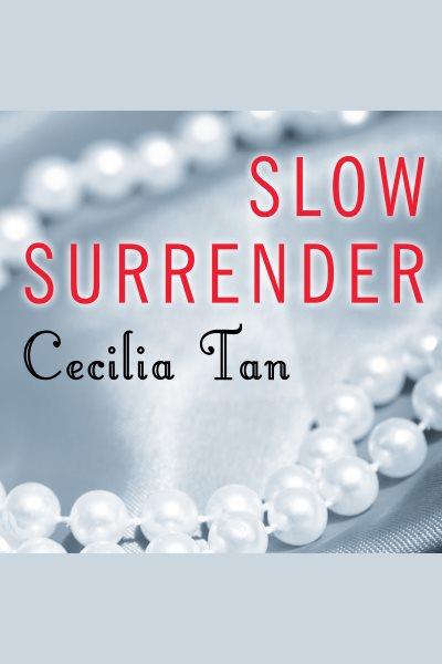 Slow surrender [electronic resource] / Cecilia Tan.